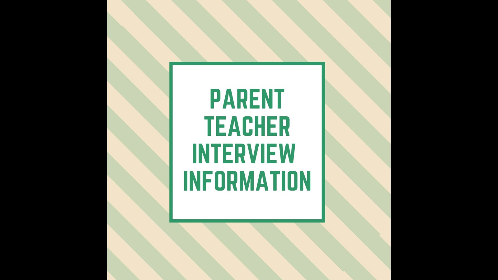 Parent/Teacher Interview Information