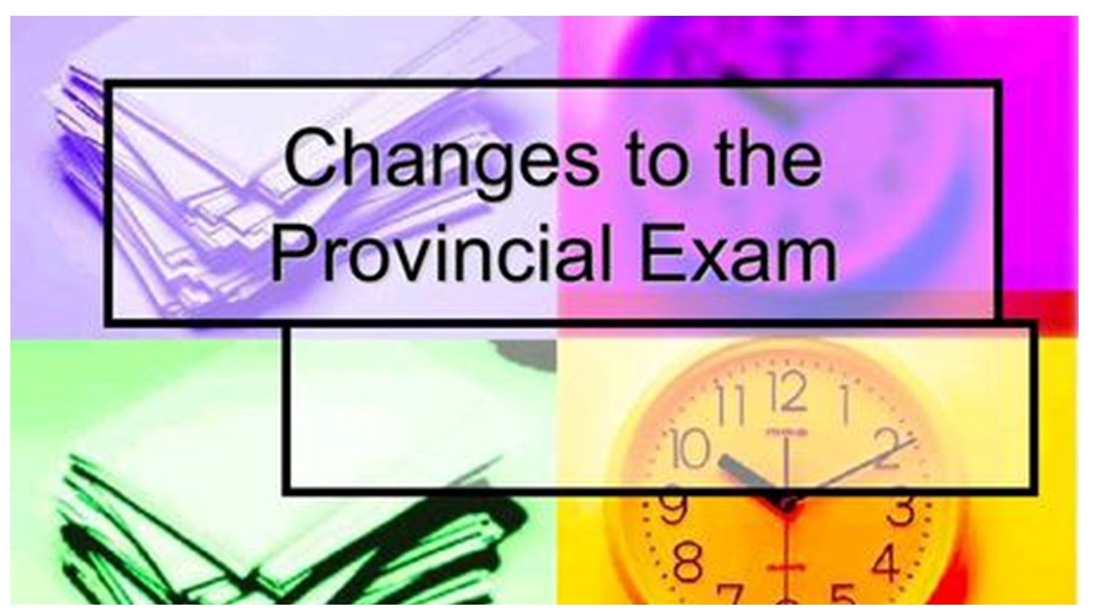 Changes to the Provincial Exam